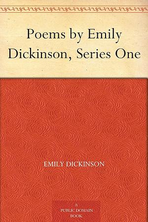 Poems of Emily Dickinson, Series 1 by Emily Dickinson