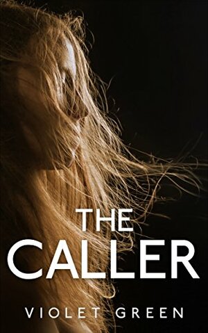 The Caller by Violet Green