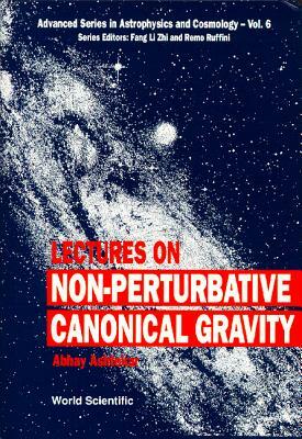 Lectures on Non-Perturbative Canonical Gravity by Abhay Ashtekar