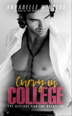 Curvy in College: The Rockstar and the Recluse by Annabelle Winters