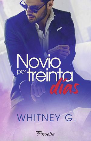 Novio por treinta días by Whitney G.