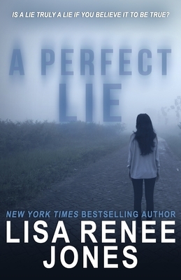 A Perfect Lie by Lisa Renee Jones