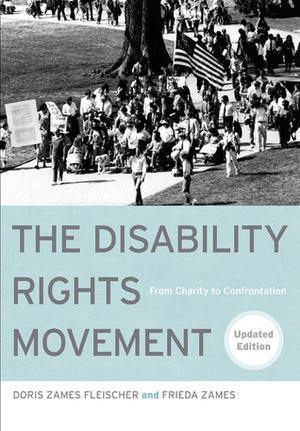 The Disability Rights Movement: From Charity to Confrontation by Frieda Zames, Doris Fleischer