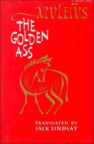 The Golden Ass, Or, the Metamorphoses by Apuleius, William Adlington