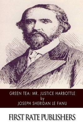 Green Tea and Mr. Justice Harbottle by J. Sheridan Le Fanu