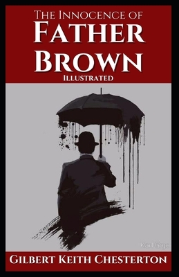 The Innocence of Father Brown: Illustrated by G.K. Chesterton