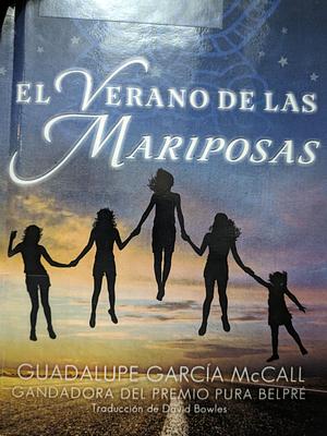 El Verano de Las Mariposas by Guadalupe García McCall