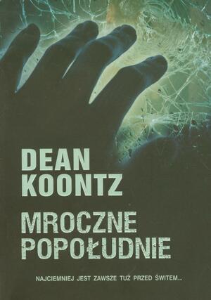 Mroczne popołudnie by Dean Koontz