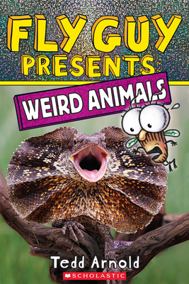 Fly Guy Presents: Weird Animals by Tedd Arnold