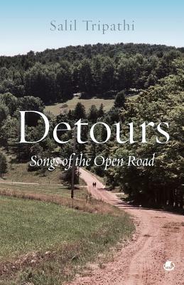 Detours: Songs of the Open Road by Salil Tripathi