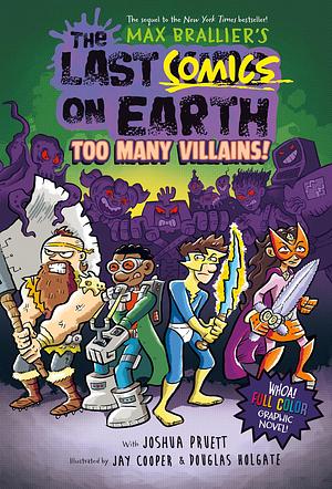 The Last Comics on Earth: Too Many Villains! by Joshua Pruett, Max Brallier