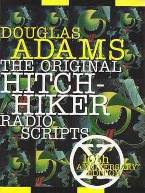 The Original Hitchhiker Radio Scripts by Douglas Adams