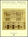 Architectural Drawings of the Regency Period, 1790-1837 by Giles Worsley