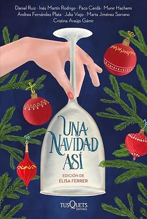 UNA NAVIDAD ASÍ by Andrea Fernández Plata, Marta Jiménez Serrano, Paco Cerdà, Munir Hachemi, Daniel Ruiz, Julia Viejo, Cristina Araújo Gámir, Inés Martín Rodrigo