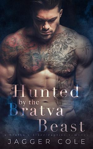 Hunted by the Bratva Beast by Jagger Cole