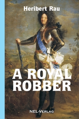 A royal robber by Heribert Rau