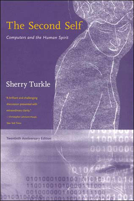 The Second Self: Computers and the Human Spirit by Sherry Turkle