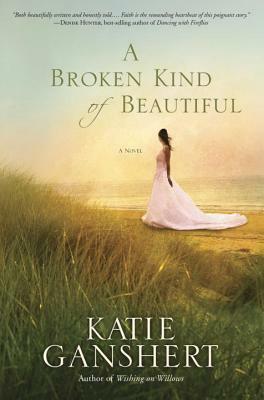 A Broken Kind of Beautiful by Katie Ganshert