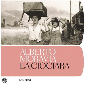 La Ciociara by Alberto Moravia