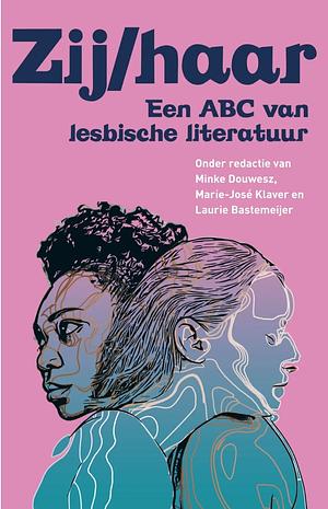 Zij/haar. Een ABC van lesbische literatuur by Minke Douwesz, Marie-José Klaver, Laurie Bastemeijer