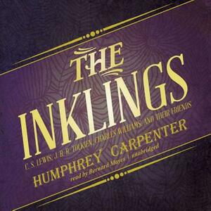 The Inklings: C. S. Lewis, J. R. R. Tolkien, Charles Williams, and Their Friends by Humphrey Carpenter
