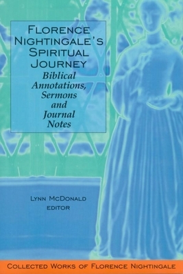 Florence Nightingale's Spiritual Journey: Biblical Annotations, Sermons and Journal Notes: Collected Works of Florence Nightingale, Volume 2 by 