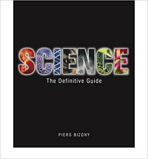 Science: The Definitive History by Piers Bizony