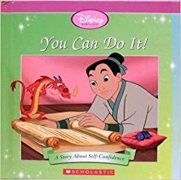 You Can Do It! - A Story About Self Confidence by Jacqueline A. Ball, The Walt Disney Company