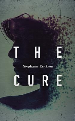 The Cure by Stephanie Erickson