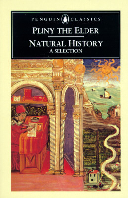 Natural History: A Selection by John F. Healey, Pliny the Elder