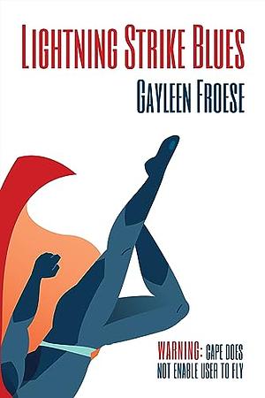 Lightning Strike Blues by Gayleen Froese