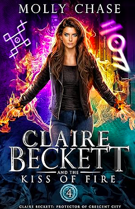 Claire Beckett and the Kiss of Fire by Molly Chase