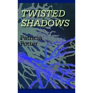 Twisted Shadows by Patricia Potter