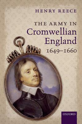 Army in Cromwellian England, 1649-1660 by Henry Reece