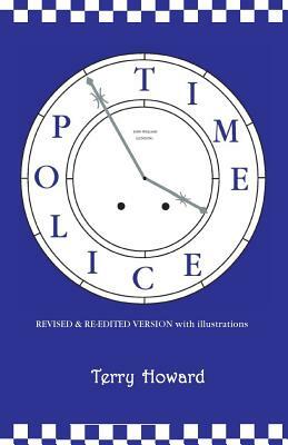 The Time Police by Terry Howard