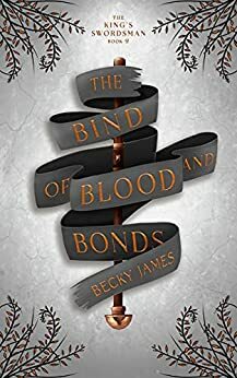 The Bind of Blood and Bonds by Becky James