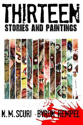 Thirteen: 13 Stories and Paintings by N. M. Scuri