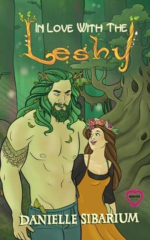 In Love With the Leshy by Danielle Sibarium