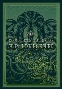 The Complete Tales of H.P. Lovecraft by H.P. Lovecraft