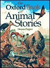 The Oxford Book of Animal Stories by Dennis Pepper