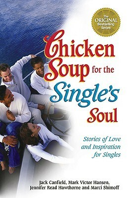 Chicken Soup for the Single's Soul by Jack Canfield