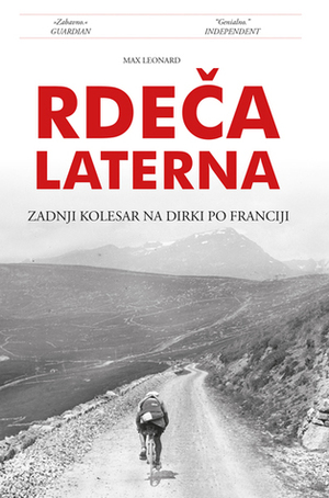 Rdeča laterna: zadnji kolesar na Dirki po Franciji by Max Leonard