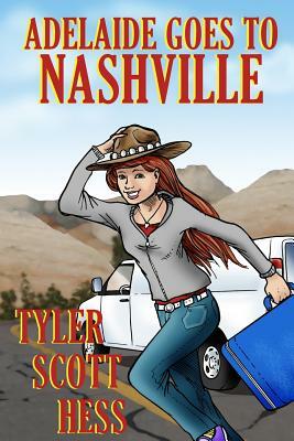 Adelaide Goes To Nashville by Tyler Scott Hess