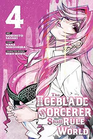 The Iceblade Sorcerer Shall Rule the World 4 by Nana Mikoshiba, Norihito Sasaki