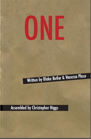 One by Vanessa Place, Blake Butler