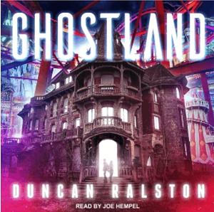 Ghostland by Duncan Ralston