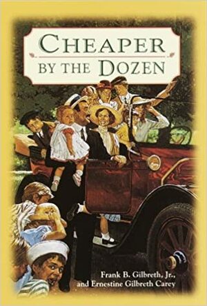 Cheaper By the Dozen by Ernestine Gilbreth Carey, Frank B. Gilbreth Jr.