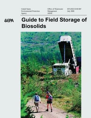 Guide to Field Storage of Biosolids by U. S. Department of Agriculture, U. S. Environmental Protection Agency