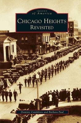 Chicago Heights Revisited by Dominic Candelero, D. Candeloro
