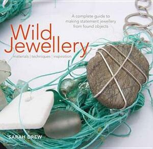 Wild Jewellery by Sarah Drew